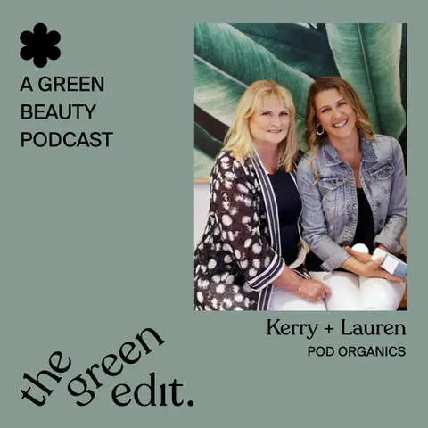 The-Green-Edit-A-Green-Beauty-Podcast Pod Organics